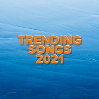 Trending Songs 2021