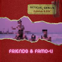 FRIENDS & FAMO-LI (feat. GirlzLuhDev & RAiK)