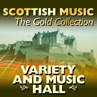 Scottish Music: The Gold Collection, Variety & Music Hall