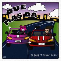 Que más da (feat. Skinnybear)