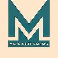 Meaningful Music资料,Meaningful Music最新歌曲,Meaningful MusicMV视频,Meaningful Music音乐专辑,Meaningful Music好听的歌