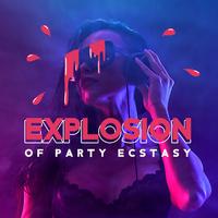 Explosion of Party Ecstasy - Intense Chillout Beats, Sexy Music, Party Chill Lounge, Deep Rest, Drink Bar Chill Music, Relaxing Vibrations