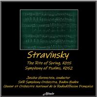 Stravinsky: The Rite of Spring, K015 - Symphony of Psalms, K052