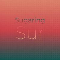 Sugaring Sur