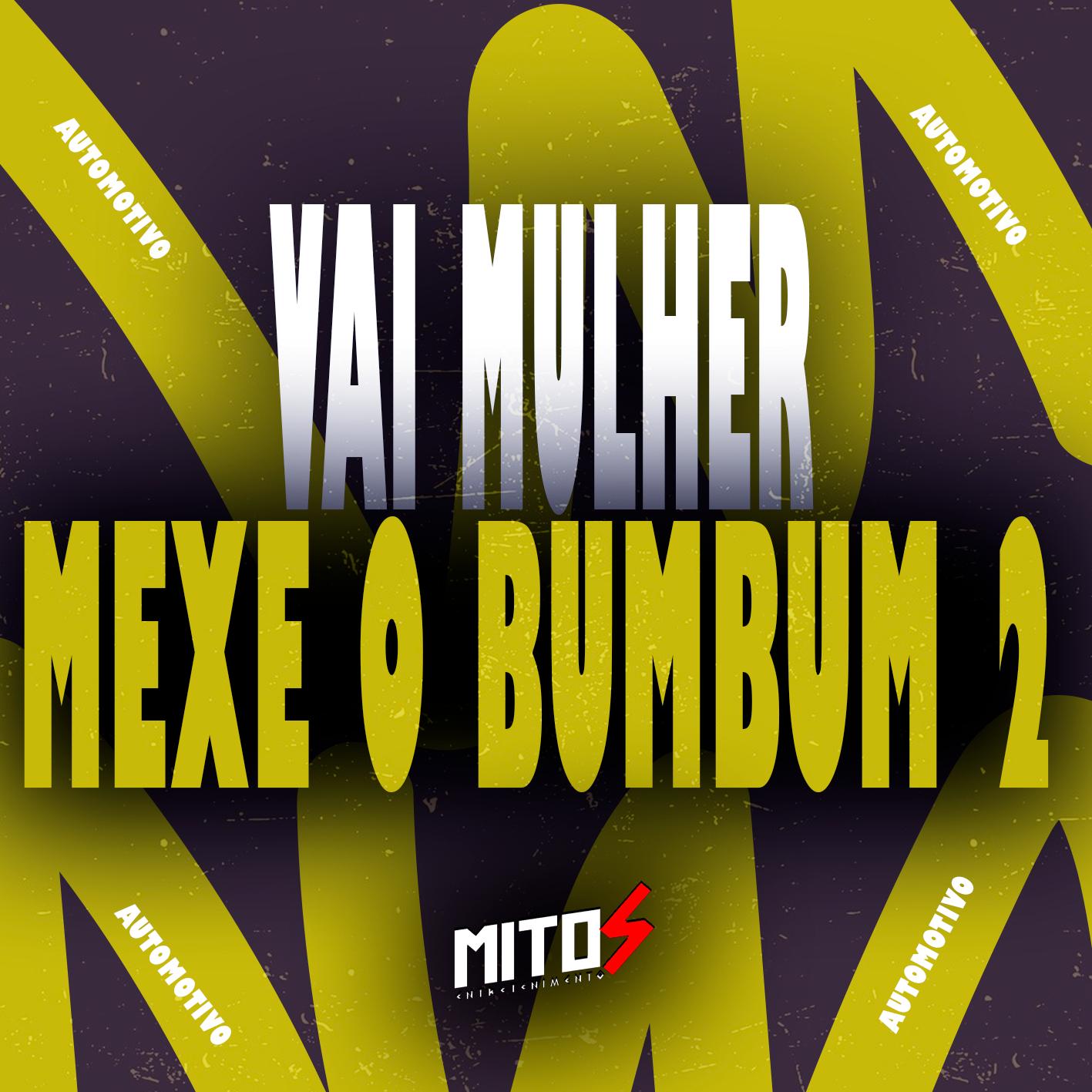 Automotivo - Vai Mulher Mexe o Bumbum 2