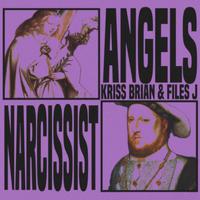 Angels / Narcissist