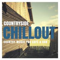 Countryside Chillout - Country Music For Café & Bar