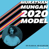 Bir Bilsem Ah, Bir Bilebilsem (2020 Model: Murathan Mungan)