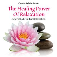 The Healing Power of Relaxation: Special Music for Relaxation