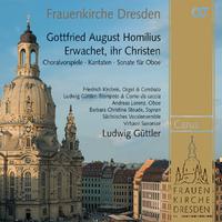 Gottfried August Homilius: Erwachet, ihr Christen. Choralvorspiele, Kantaten und Sonate für Oboe