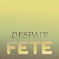 Despair Fete