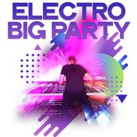 Electro Big Party (EDM & Electro House Music Best Selection)