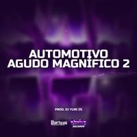 Automotivo Agudo Magnífico 2