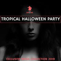 Tropical Halloween Party - Exclusive Music Collection 2019