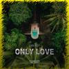 Only Love - Gorbunoff