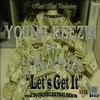 Young Reezin - Lets Get It