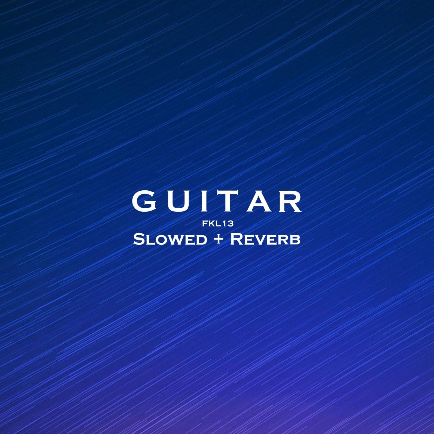 Guitar (Slowed + Reverb)