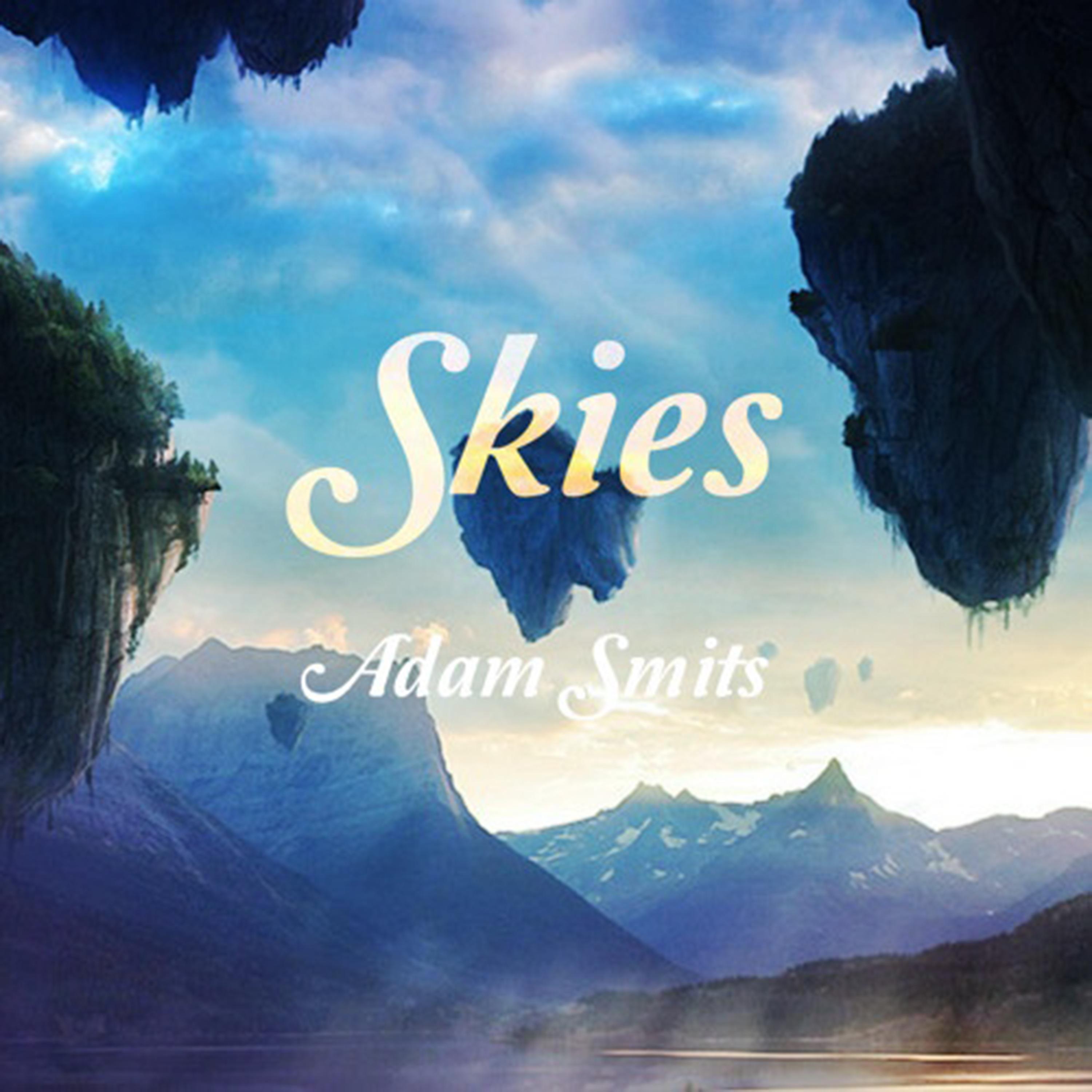 Skies_Adam Smits_Skies | 在线播放_Skies歌词_Skies下载 | 网易云音乐