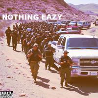 Nothing Eazy