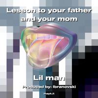 Lesson to your father and your mom