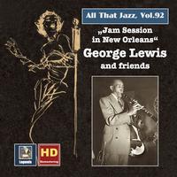 ALL THAT JAZZ, Vol. 92 - George Lewis and Friends: Jam Session in New Orleans