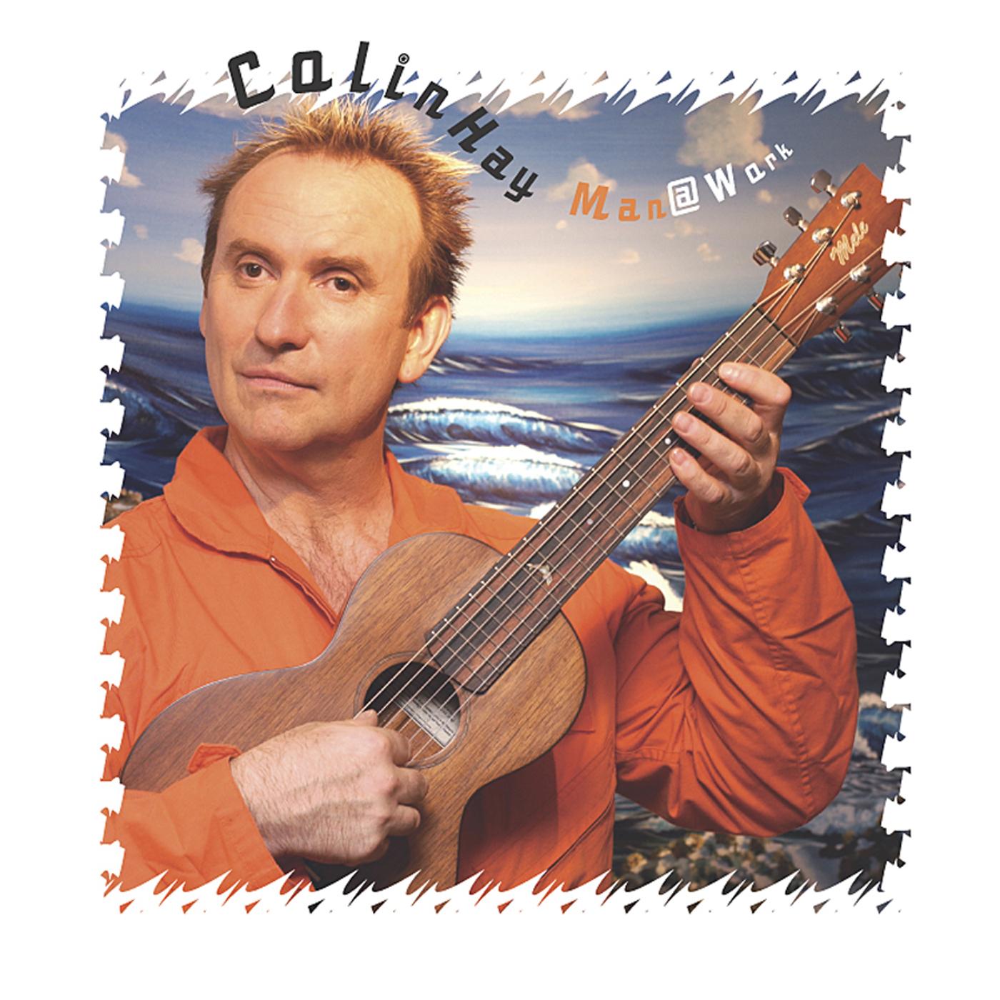 To Have And To Hold (Previously Unreleased)_Colin Hay_Man @ Work | 在线播放_To Have And To Hold (Previously Unreleased)歌词_To Have And To Hold (Previously Unreleased)下载 | 网易云音乐