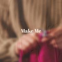 Make Me