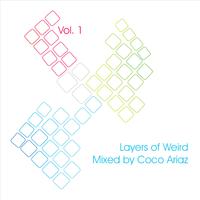 Layers of Weird Vol.1 - Mixed by Coco Ariaz