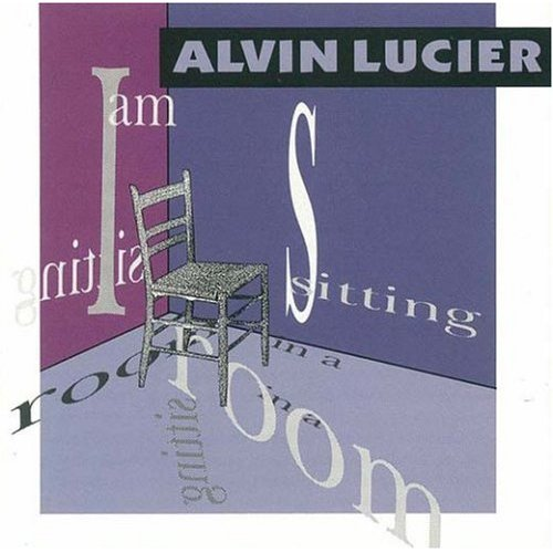 I Am Sitting in a Room