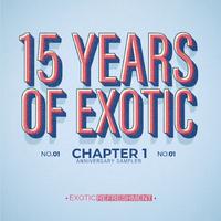 15 Years Of Exotic - Chapter 1