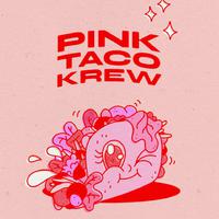 Pink Taco Krew