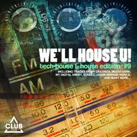 We'll House U! - Tech House & House Edition ,Vol. 9