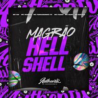 Magrão Hell Shell