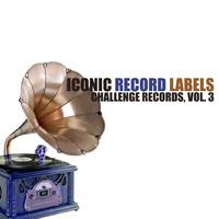 Iconic Record Labels: Challenge Records, Vol. 3