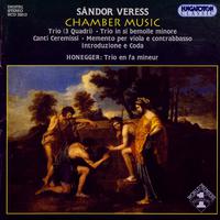 Veress, S.: Trios / Canti Ceremissi / Memento / Introduzione E Coda / Honegger, A.: Trio