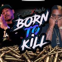 Born to Kill (feat. Dre Lavelle)