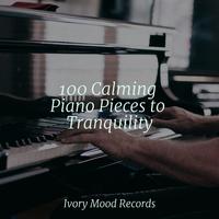 100 Calming Piano Pieces to Tranquility