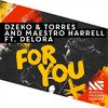 Dzeko & Torres - For You (feat. Delora)