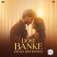 Dost Banke (feat. Hoax (BE)) [Hoax (BE) Remix]