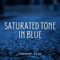 Ambient Rain: Saturated Tone in Blue