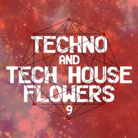 Techno and Tech House Flowers 9