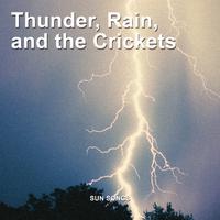 Thunder, Rain, and the Crickets