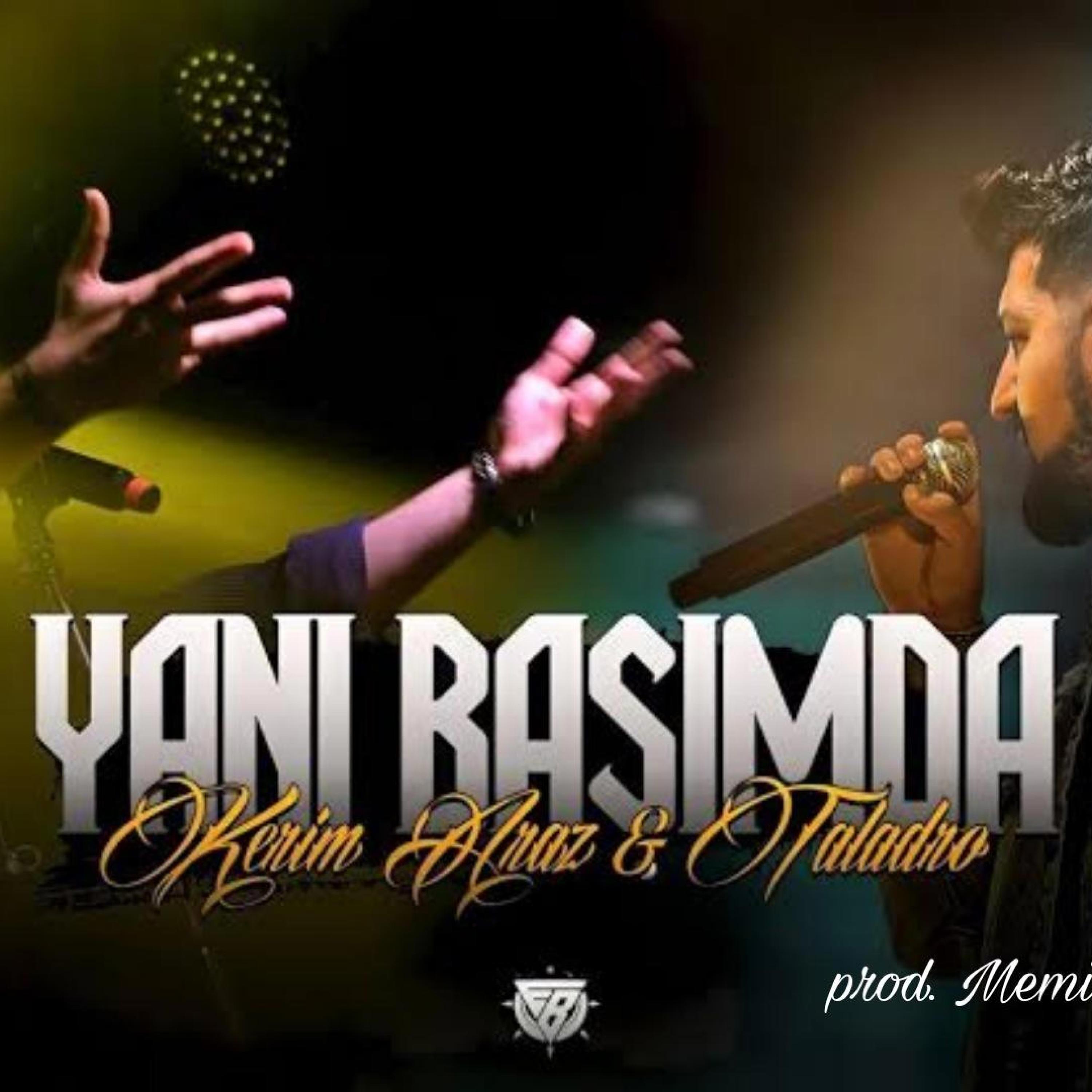 Kerim Araz Taladro yanıbaşımda