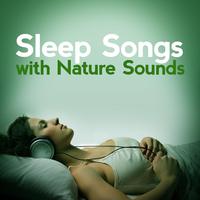 Sleep Songs with Nature Sounds