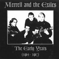 Merrell And The Exiles: The Early Years 1964 - 1967