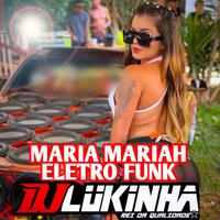 Maria Mariah (Eletro Funk)