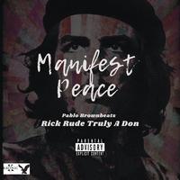 Manifest Peace (feat. Rick Rude Truly A Don)