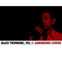 Black Trombone, Vol. 1: Gainsbourg Covers