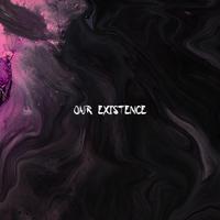 Our Existence