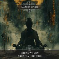 Dreamwoven Arcadia Prelude